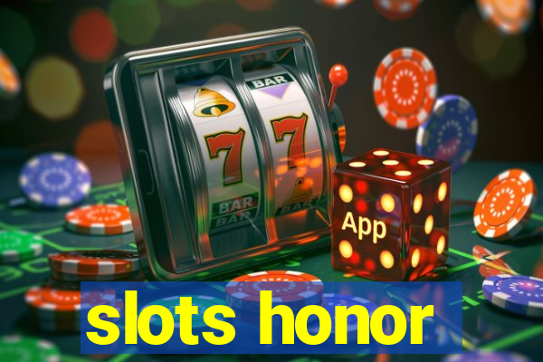 slots honor